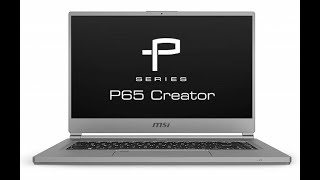 MSI P65 Creator - 1084 The Laptop For Creators? MSI P65 Creator-1084 Review MSI P65 Creator  Review