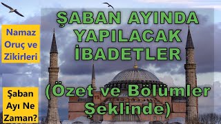 Şaban Ayinda Yapilacak İbadetler - Tesbihler - Zikirler - Oruçlar - Namazlar