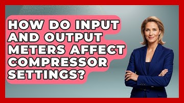 How Do Input And Output Meters Affect Compressor Settings? - Music Producer Mastery