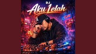 Download Lagu DJ Aku Lelah (Remix) Download Lagu DJ Aku Lelah (Remix)