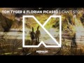 Tom Tyger & Florian Picasso - Can't Stop [Out Now]