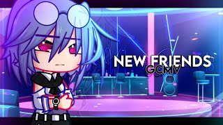 ♪ New Friends ♪ GCMV | kaikyuko