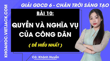Giáo dục công dân Lớp 6 Bài 10: Quyền và nghĩa vụ của công dân - Trang 48, 52, 53 Chân trời sáng tạo