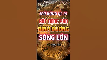 Bất động sản Bình Dương đón sóng lớn khi mở rộng quốc lộ 13 #batdongsan #binhduong #ql13