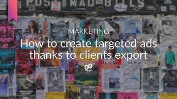 How to create targeted ads thanks to clients export | GoodBarber Shopping Apps Tutorials