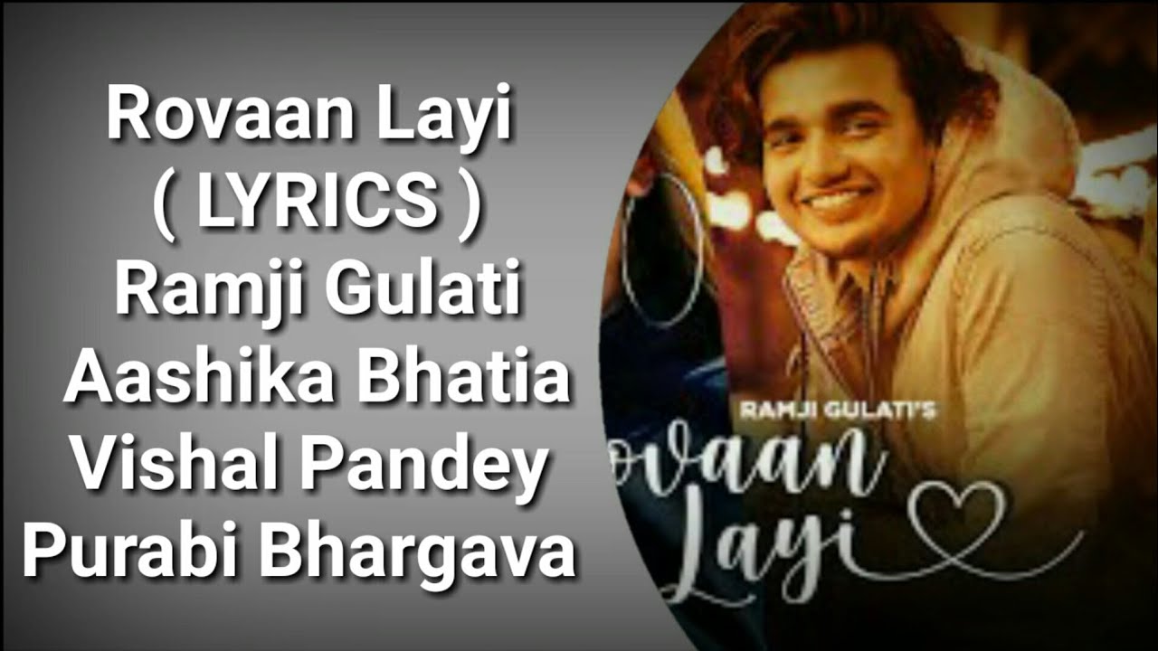 Rovaan Layi Official Song Ramji Gulati  Aashika Bhatia Vishal Pandey Purabi B  Deep Lyrics