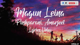 Video thumbnail of "MAGUN LEINA - PUSHPARANI, AMARJEET (Lyrics Video) | | @TANTHAPICTURES | | Manipuri Song"