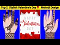 Top 2 Stylish Valentine's Day Mehndi Design For Back Hand/ Beautiful/ Modern Mehandi Design