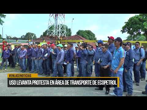 USO levanta protesta en área de transporte de Ecopetrol.