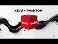 ◉ KEVU - Phantom