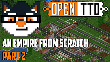 OpenTTD - An Empire from Scratch [Part 2]