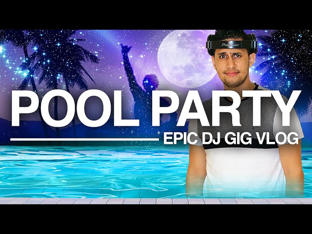 EPIC Pool PARTY Birthday Celebration | DJ GIG VLOG class=