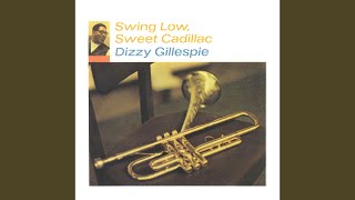 Video thumbnail of "Dizzy Gillespie - Swing Low, Sweet Cadillac (Live At Memory Lane, Los Angeles, 1967)"