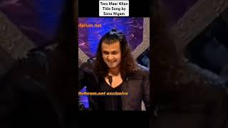 Tees Maar Khan Le Song Played By Sonu Nigam