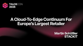 STACKIT: A cloud-to-edge continuum for Europe’s largest retailer