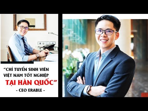 CEO Erable Nhận 10 Tỷ Tài Trợ Từ Vintech: Chỉ Tuyển Sinh Viên Việt Nam Tốt Nghiệp Tại Hàn Quốc?