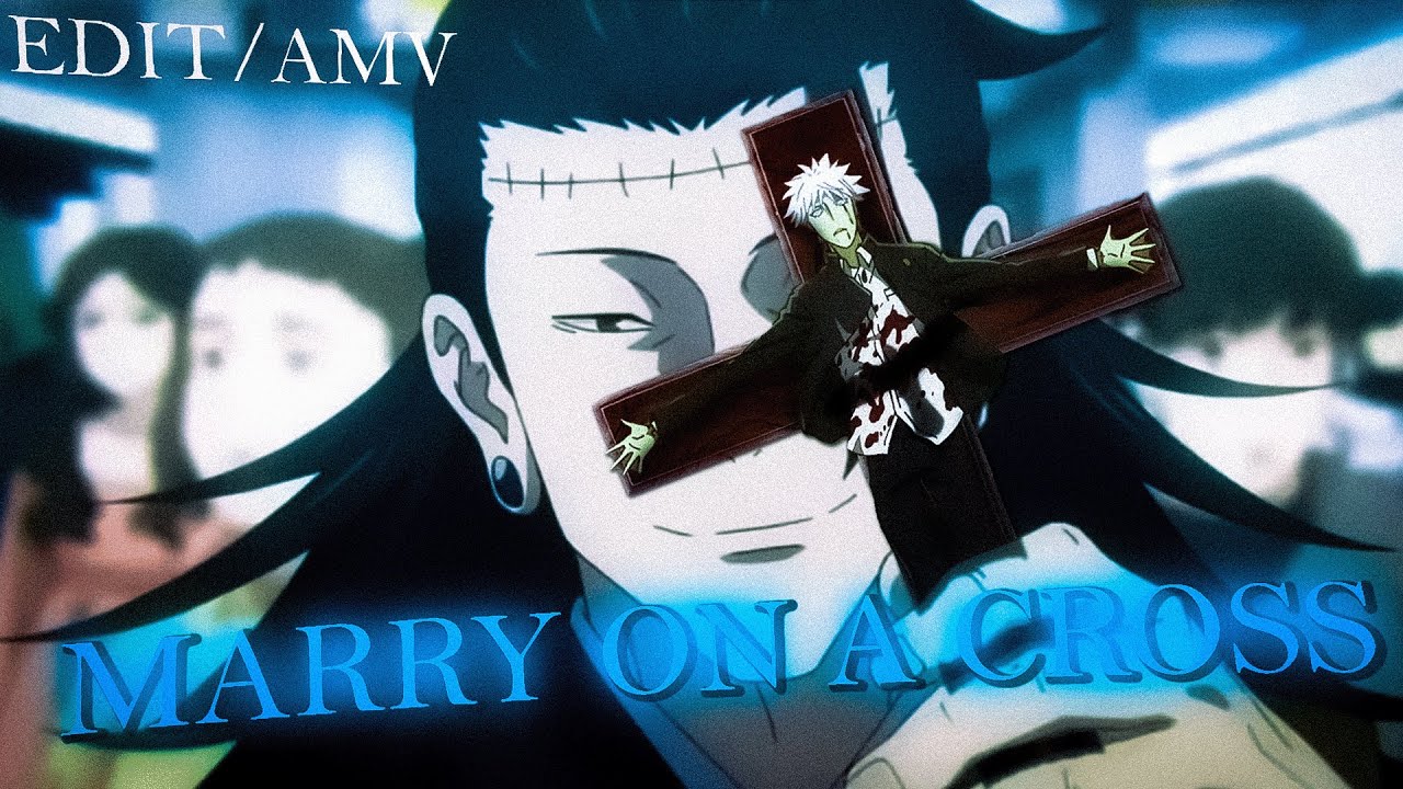 Gojo & Geto / Marry On a Cross Edit/AMV