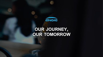 Life at ENGIE | Our Journey, Our Tomorrow