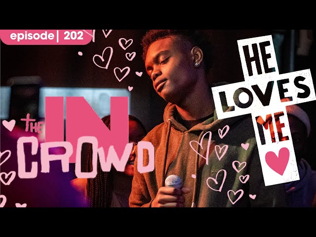 The IN Crowd: Season 2 Episode 2: He Loves Me