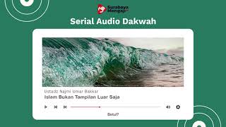 Islam Bukan Tampilan Luar Saja - Serial Audio Dakwah