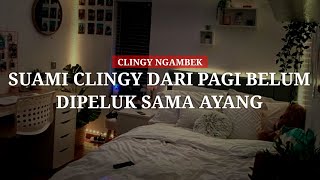 My Husband Hasnt Been Hugged By His Darling Since Morning (Clingy) - Asmr Husband Indonesia