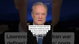 Lawrence: Trump’s Iran war defined by ‘madman’ posts as Jesus while telling Pope he’s wrong