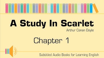[Subtitled] A study in scarlet by Sir Arthur Conan Doyle - chapter 1/14