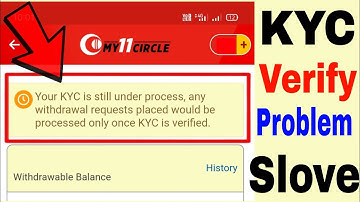 Your KYC is still under process, any withdrawal requests।। my11circle KYC verification problem slove