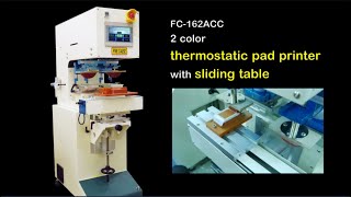 Two color thermostatic pad printer with sliding table-【FineCause】-FC-162ACC