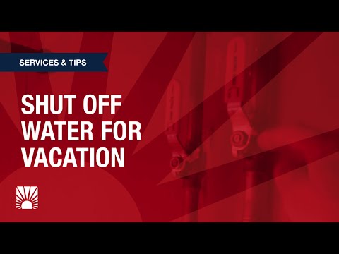 How to Shut off your Water during Vacation