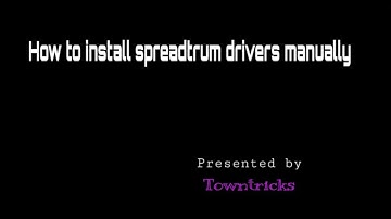 How to manually install Spreadtrum USB drivers on a Windows Computer