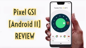 Pixel GSI [Android 11] REVIEW🔥