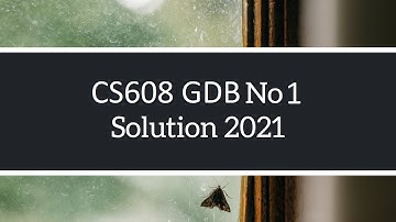 CS608 GDB No 1 Solve | Solution Fall 2020 - 2021