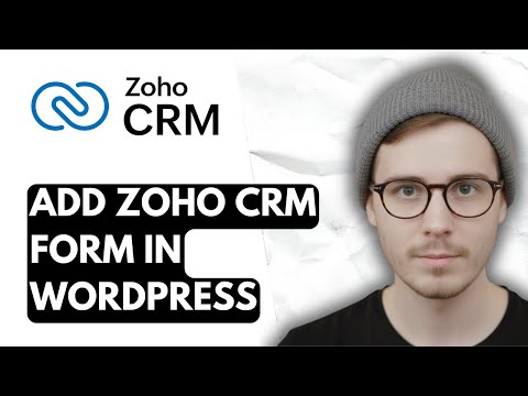 How To Add Zoho CRM Form In Wordpress [2026 Guide]