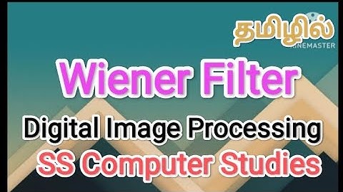 Wiener Filter | digital image processing in tamil,#sscomputerstudies,#wienerfilter,#image