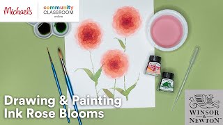 Online Class: Winsor Newton Drawing Ink Rose Blooms | Michaels