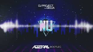 DJ Project feat. Giulia - Nu (ABBERALL BOOTLEG) 2022