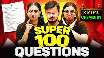 Class 12 Chemistry SUPER 100 QUESTIONS || ENDGAME MARATHON || Score 70/70 🔥|| PW