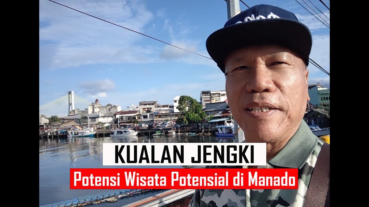 Kuala Jengki merupakan kawasan unggul jika di jadikan Destinasi Wisata Kota Manado