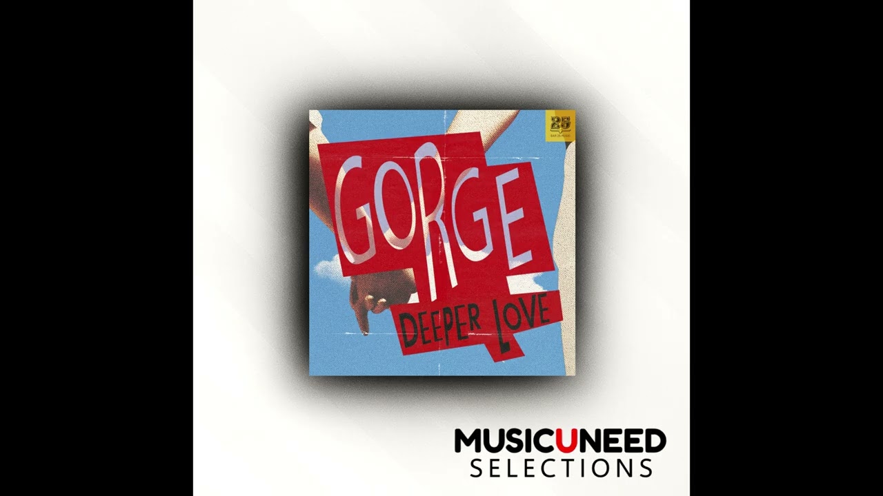 Watch Gorge - Deeper Love (Extended Mix) on YouTube Watch Gorge - Deeper Love (Extended Mix) on YouTube