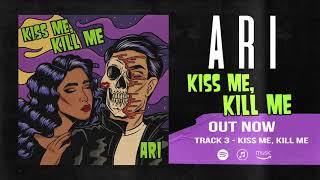 ari hicks - Kiss Me, Kill Me Resimi
