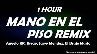 Mano en el Piso Remix - Anyelo RR, Brray, Jawy Mendez, El Brujo Music ( 1 HOUR )