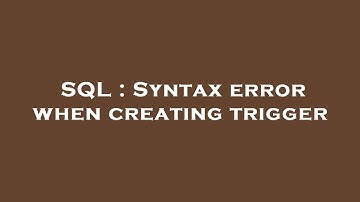 SQL : Syntax error when creating trigger
