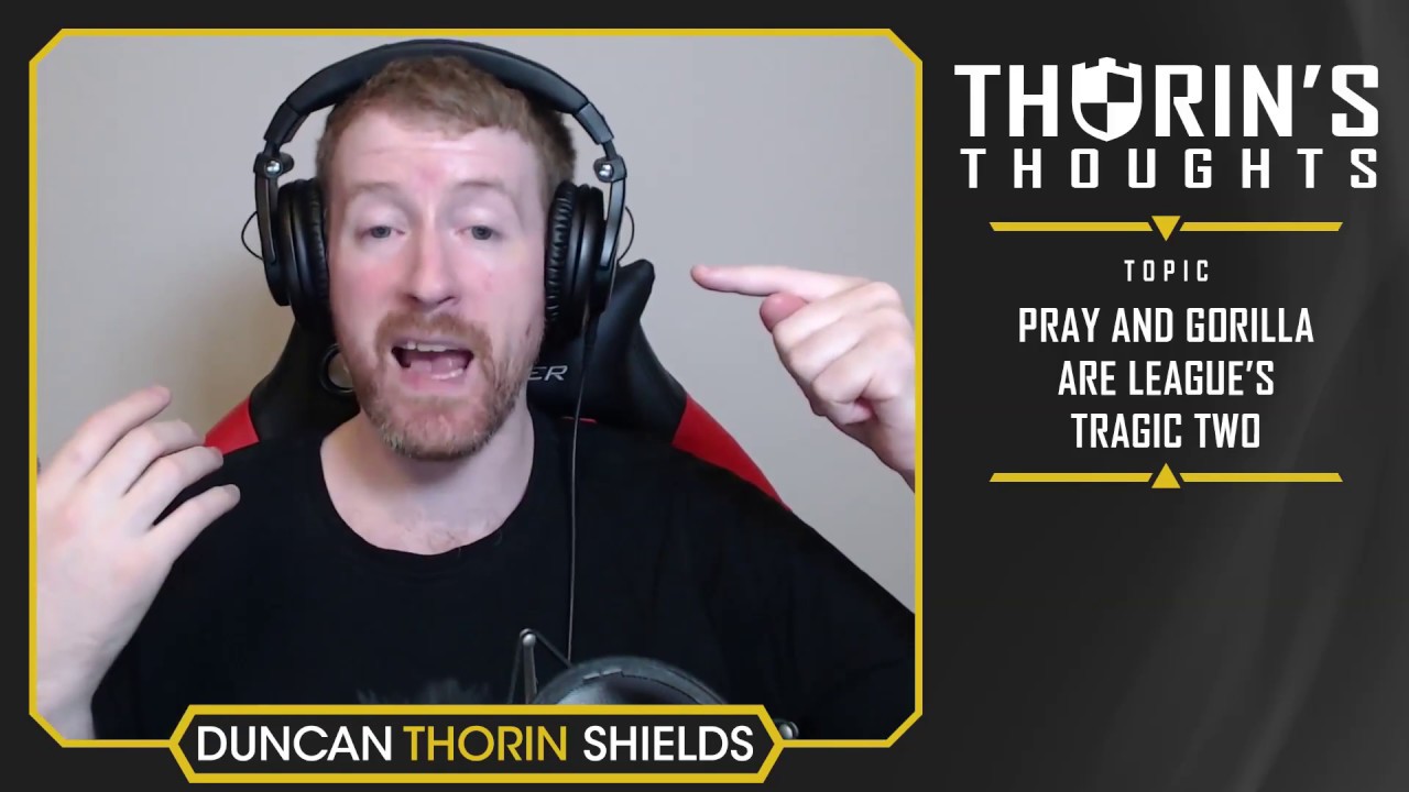 Thorin's Thoughts - PraY and GorillA are League's Tragic Two (LoL)