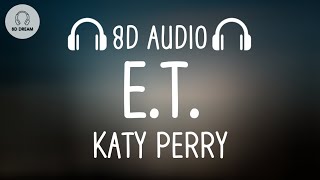 Katy Perry - E.T. (8D AUDIO)