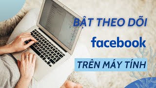 Top 10 Cách Làm Hiển Số Người Theo Dõi Trên Facebook Mới Bằng Máy Tính Đặc Sắc Nhất Năm 2022