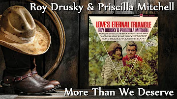 Roy Drusky & Priscilla Mitchell - More Than We Deserve