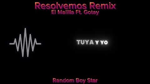 Resolvemos Remix - El Malilla Ft. Gotay | Random Boy Star