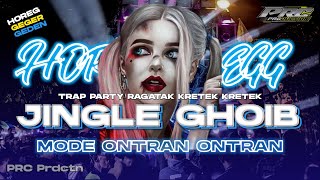 JINGLE GHOIB DJ TRAP RAGATAK MODE NGAWUR GAK ENAK BLASS || PRC Production