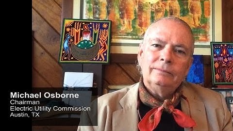 Michael Osborne, Austin Texas Utility Commissioner, Part 2